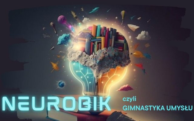 Neurobik, czyli gimnastyka umysłu